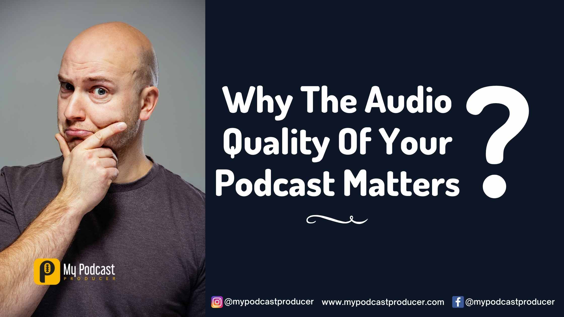 Why the audio quality of your podcast matters - MYPODCASTPRODUCER.COM